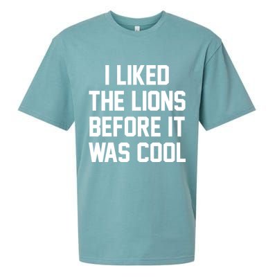 I Liked The Lions Before It Was Cool Funny Sueded Cloud Jersey T-Shirt