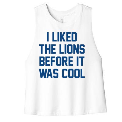 I Liked The Lions Before It Was Cool Funny Women's Racerback Cropped Tank