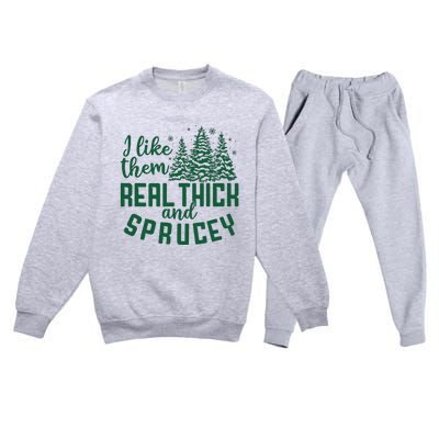 I Like Them Real Thick And Sprucey Funny Christmas Tree Xmas Premium Crewneck Sweatsuit Set