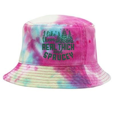 I Like Them Real Thick And Sprucey Funny Christmas Tree Xmas Tie-Dyed Bucket Hat