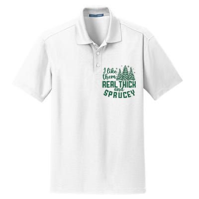 I Like Them Real Thick And Sprucey Funny Christmas Tree Xmas Dry Zone Grid Polo