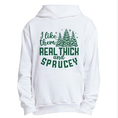 I Like Them Real Thick And Sprucey Funny Christmas Tree Xmas Urban Pullover Hoodie