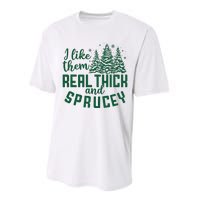 I Like Them Real Thick And Sprucey Funny Christmas Tree Xmas Performance Sprint T-Shirt