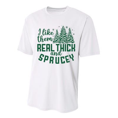 I Like Them Real Thick And Sprucey Funny Christmas Tree Xmas Performance Sprint T-Shirt