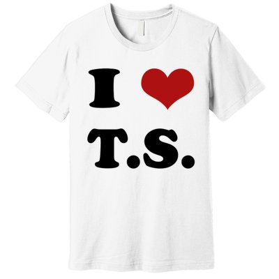 I Love TS Premium T-Shirt