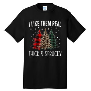 I Like Them Thick And Sprucey Funny Christmas Colorful Tree Tall T-Shirt