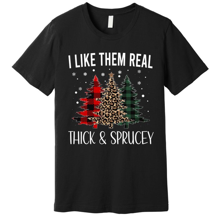 I Like Them Thick And Sprucey Funny Christmas Colorful Tree Premium T-Shirt