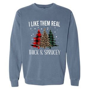 I Like Them Thick And Sprucey Funny Christmas Colorful Tree Garment-Dyed Sweatshirt