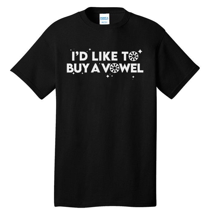 Id Like To Buy A Vowel Tall T-Shirt