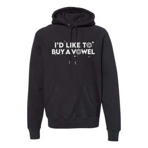 Id Like To Buy A Vowel Premium Hoodie