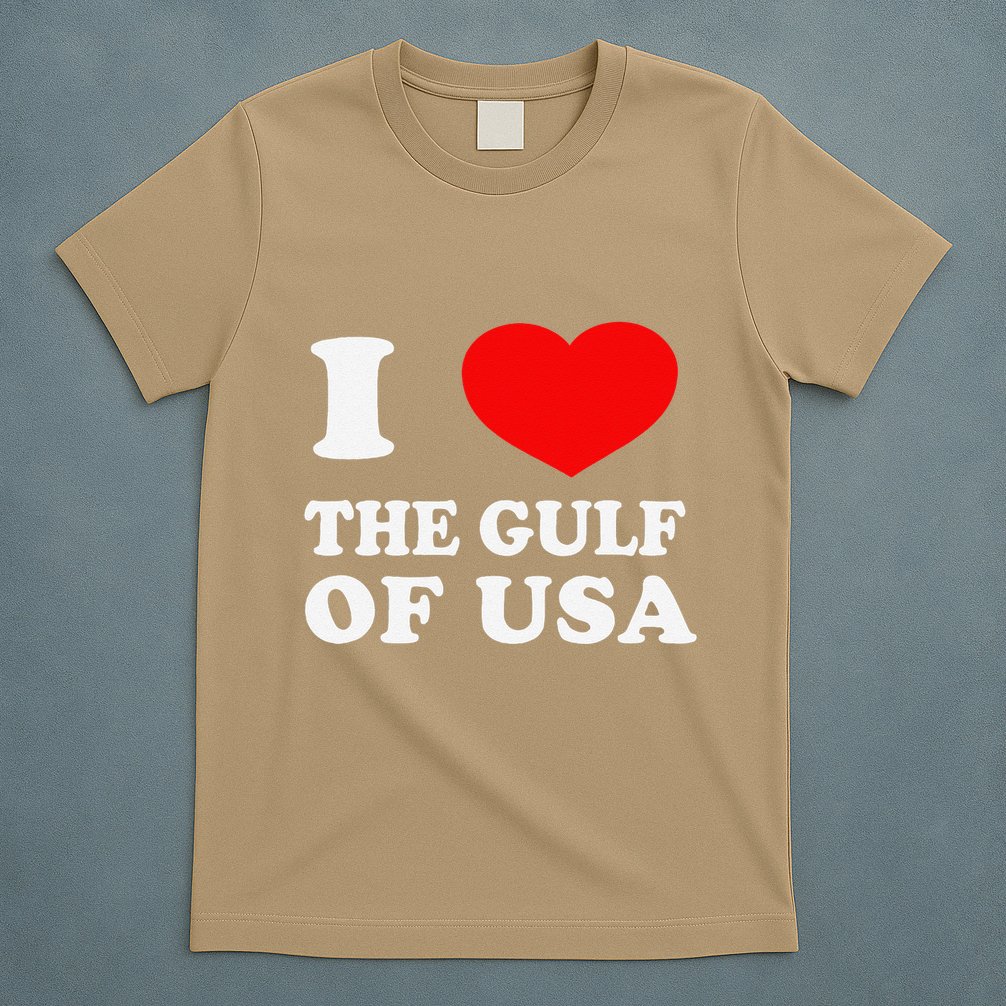 I Love The Gulf Of Usa Funny 2025 Dank Meme Cringe T-Shirt
