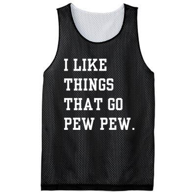 I Like Things That Go Pew Pew Mesh Reversible Basketball Jersey Tank