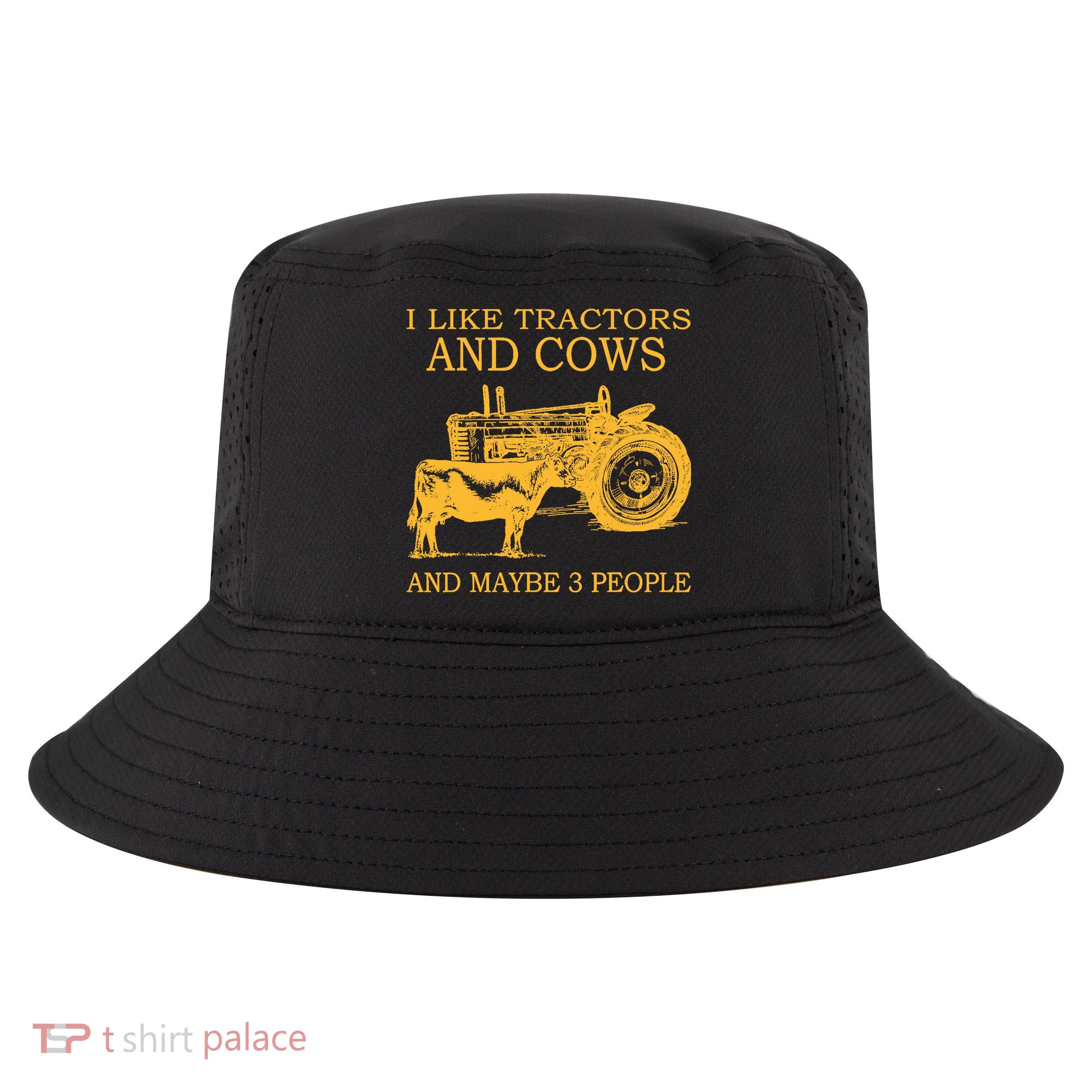 I Like Tractors And Cows And Maybe 3 People Farmer Cool Comfort Performance Bucket Hat