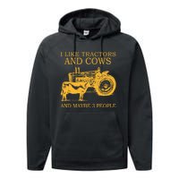 I Like Tractors And Cows And Maybe 3 People Farmer Performance Fleece Hoodie