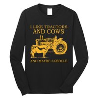 I Like Tractors And Cows And Maybe 3 People Farmer Long Sleeve Shirt