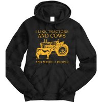 I Like Tractors And Cows And Maybe 3 People Farmer Tie Dye Hoodie