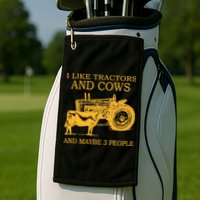 I Like Tractors And Cows And Maybe 3 People Farmer Golf Towel