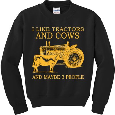 I Like Tractors And Cows And Maybe 3 People Farmer Kids Sweatshirt