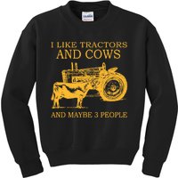 I Like Tractors And Cows And Maybe 3 People Farmer Kids Sweatshirt