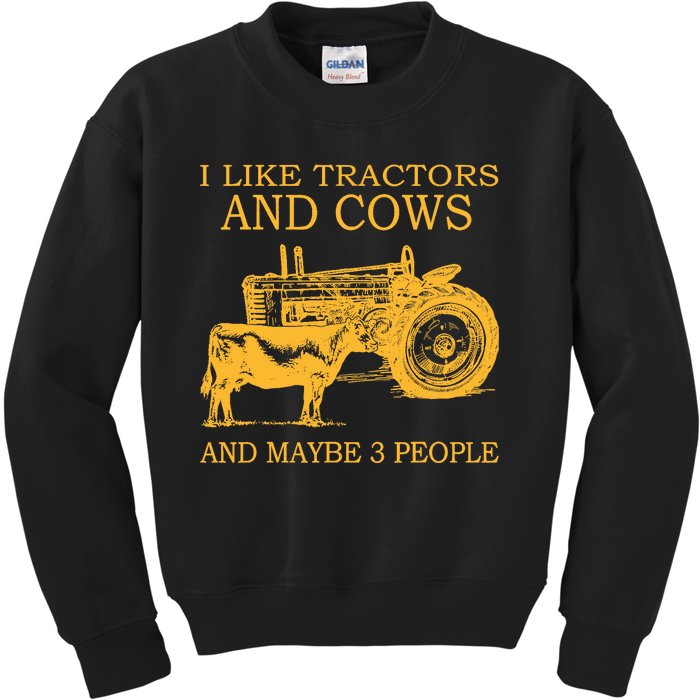 I Like Tractors And Cows And Maybe 3 People Farmer Kids Sweatshirt