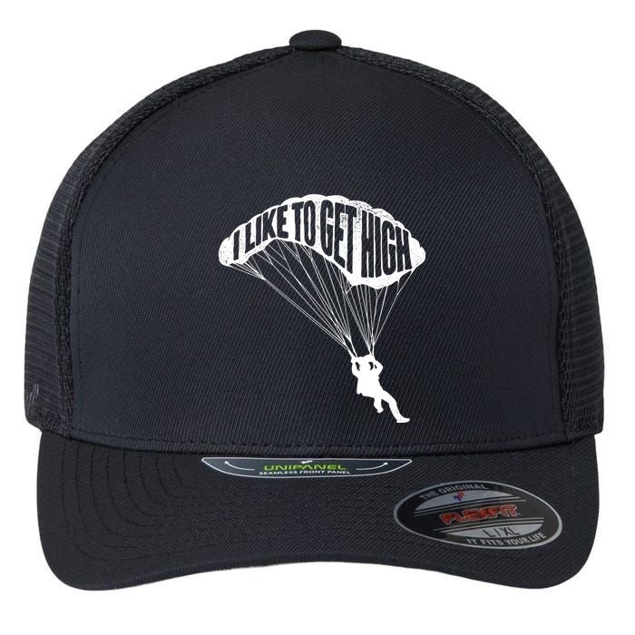 I Like To Get High Skydiver Parachutist Skydive Parachute Flexfit Unipanel Trucker Cap