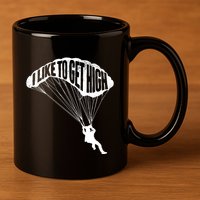 I Like To Get High Skydiver Parachutist Skydive Parachute 11oz C Handle Ceramic Mug