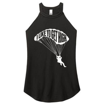 I Like To Get High Skydiver Parachutist Skydive Parachute Women's Perfect Tri Rocker Tank