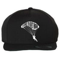 I Like To Get High Skydiver Parachutist Skydive Parachute Wool Snapback Cap