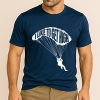 I Like To Get High Skydiver Parachutist Skydive Parachute Performance Shirt