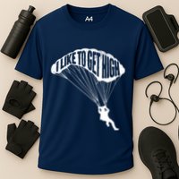 I Like To Get High Skydiver Parachutist Skydive Parachute Performance Shirt