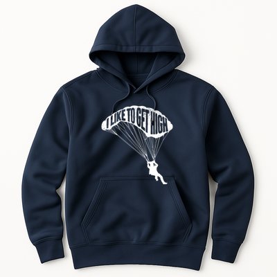 I Like To Get High Skydiver Parachutist Skydive Parachute Hoodie