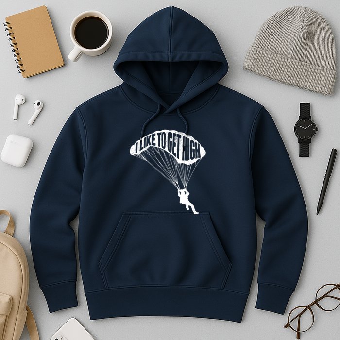 I Like To Get High Skydiver Parachutist Skydive Parachute Hoodie