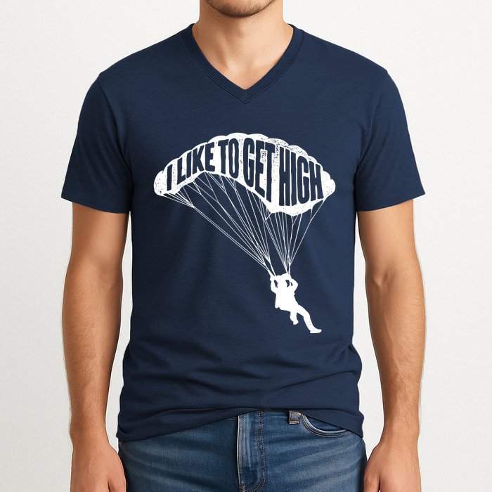I Like To Get High Skydiver Parachutist Skydive Parachute V-Neck T-Shirt