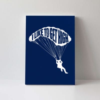 I Like To Get High Skydiver Parachutist Skydive Parachute Canvas