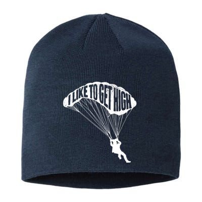 I Like To Get High Skydiver Parachutist Skydive Parachute Sustainable Beanie