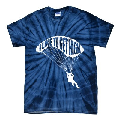 I Like To Get High Skydiver Parachutist Skydive Parachute Tie-Dye T-Shirt