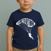 I Like To Get High Skydiver Parachutist Skydive Parachute Toddler T-Shirt