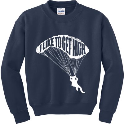 I Like To Get High Skydiver Parachutist Skydive Parachute Kids Sweatshirt