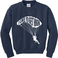 I Like To Get High Skydiver Parachutist Skydive Parachute Kids Sweatshirt