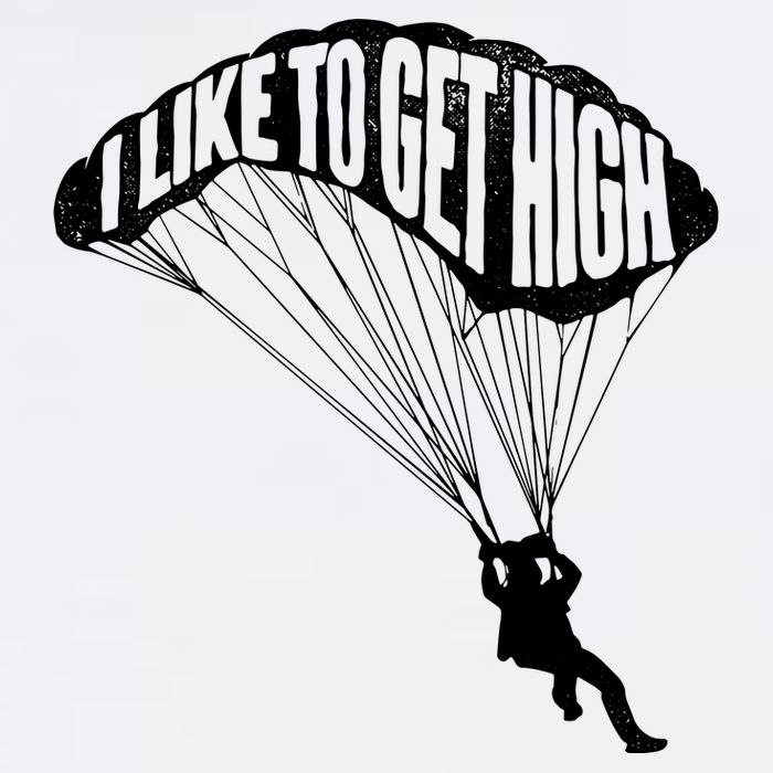I Like To Get High Skydiver Parachutist Skydive Parachute Garment-Dyed Sweatshirt