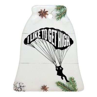 I Like To Get High Skydiver Parachutist Skydive Parachute Ceramic Bell Ornament