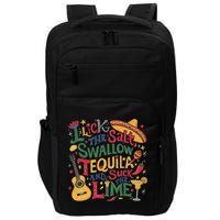 I Lick The Salt Swallow The Tequila And Suck The Lime Cinco Impact Tech Backpack