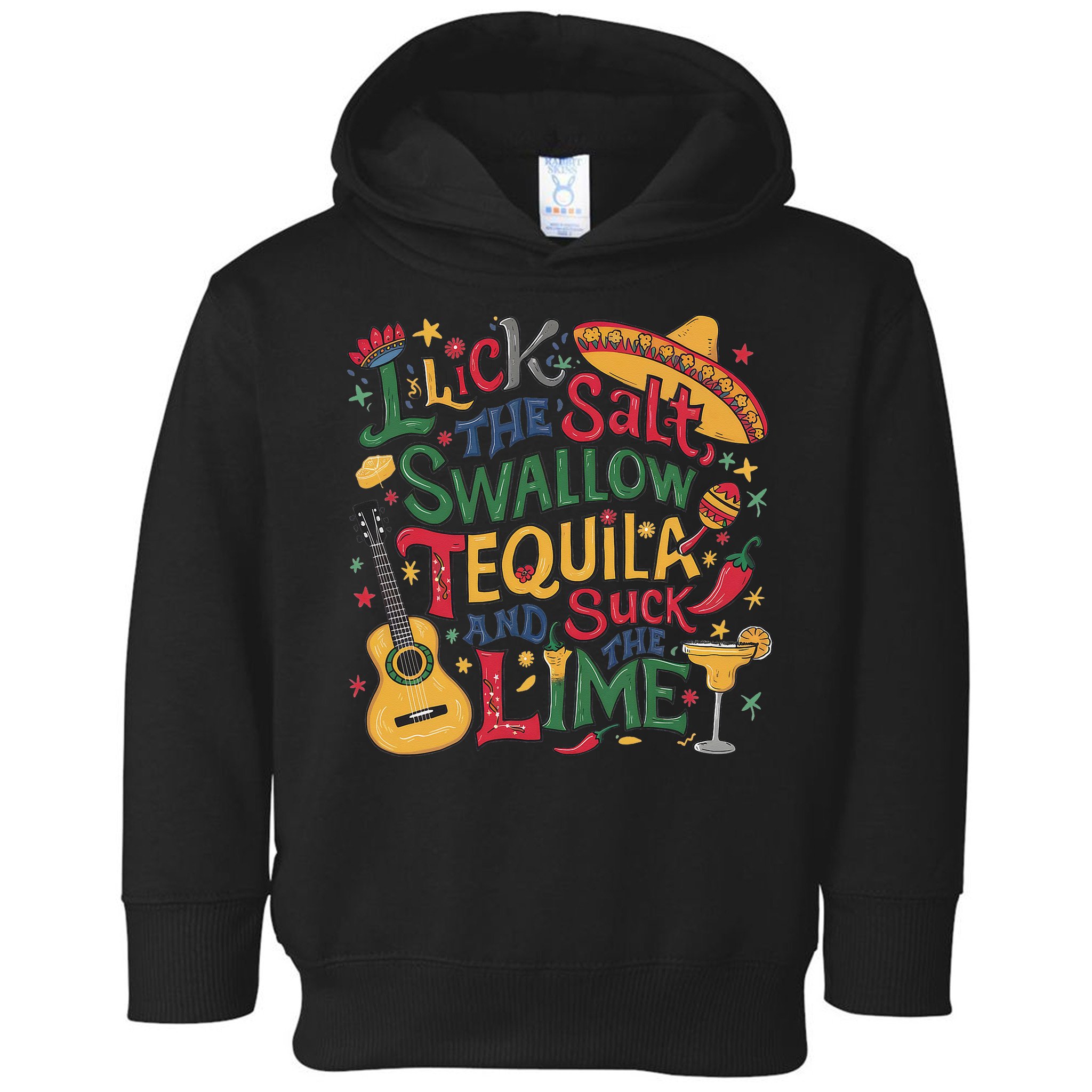 I Lick The Salt Swallow The Tequila And Suck The Lime Cinco Toddler Hoodie