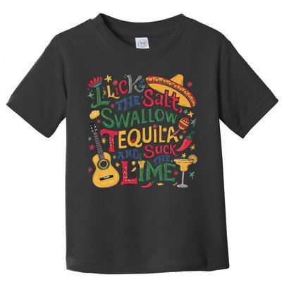 I Lick The Salt Swallow The Tequila And Suck The Lime Cinco Toddler T-Shirt