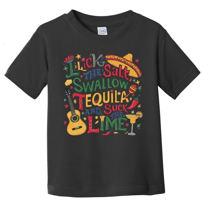 I Lick The Salt Swallow The Tequila And Suck The Lime Cinco Toddler T-Shirt