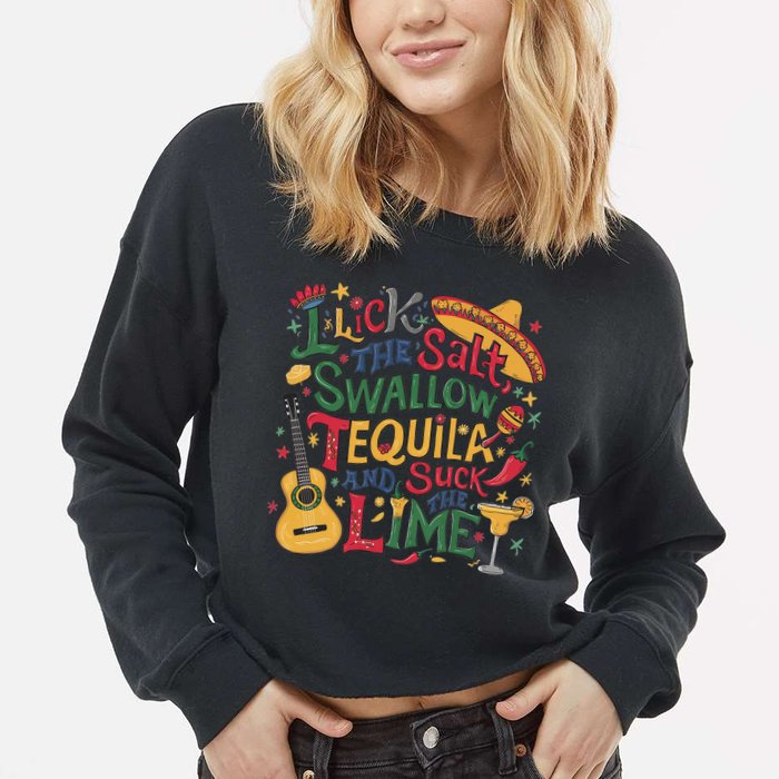 I Lick The Salt Swallow The Tequila And Suck The Lime Cinco Cropped Pullover Crew