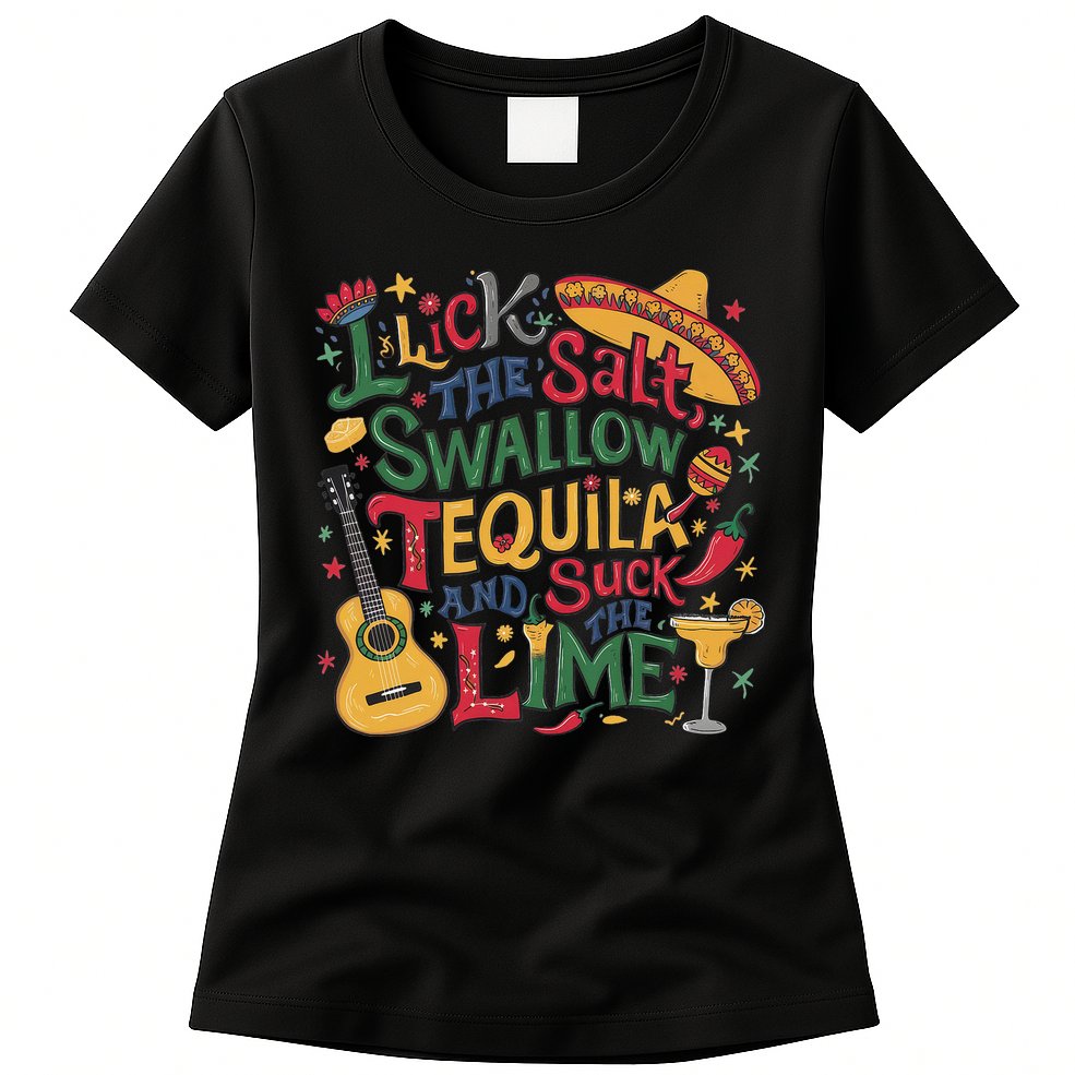 I Lick The Salt Swallow The Tequila And Suck The Lime Cinco Womens T-Shirt