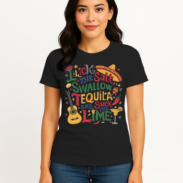 I Lick The Salt Swallow The Tequila And Suck The Lime Cinco Womens T-Shirt