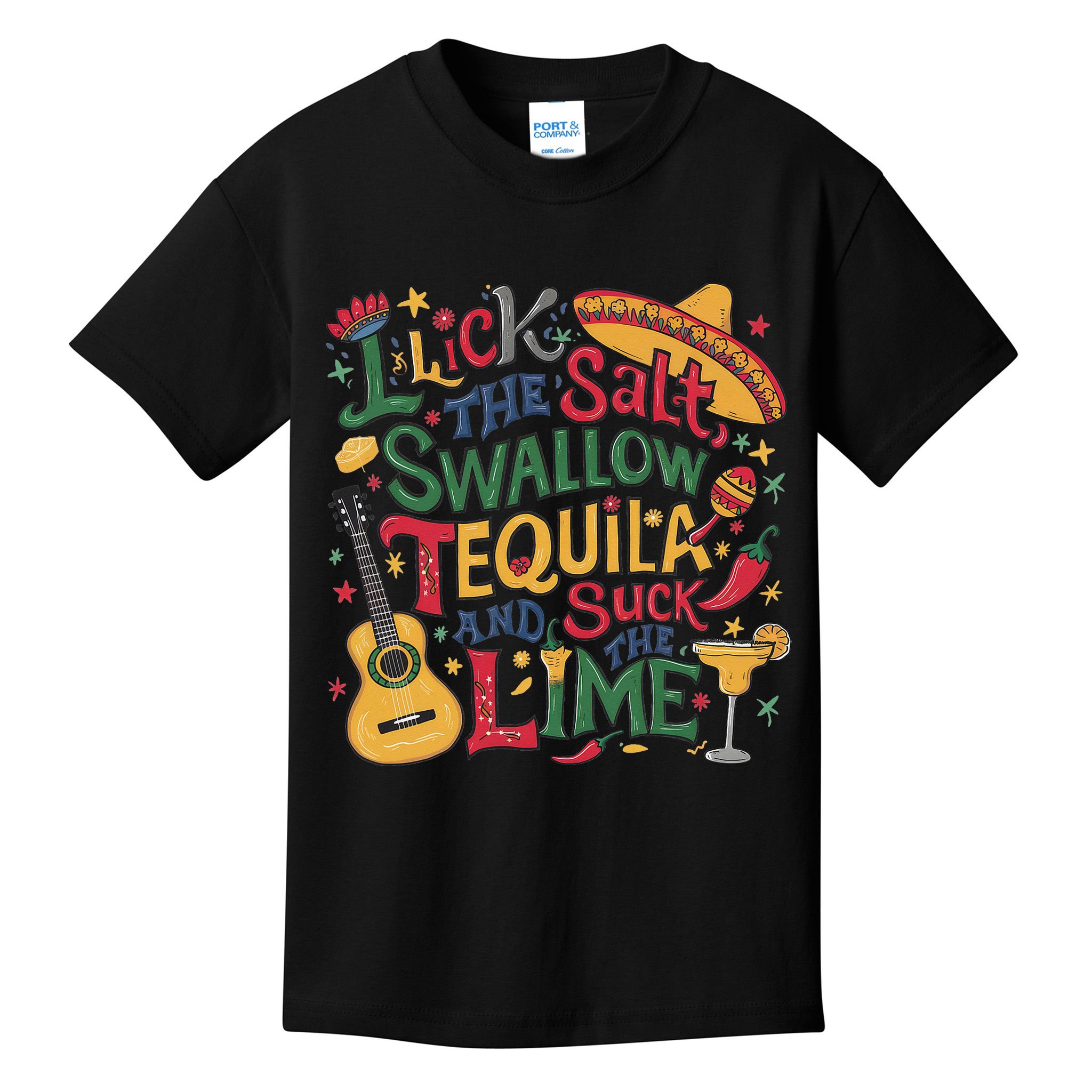 I Lick The Salt Swallow The Tequila And Suck The Lime Cinco Kids T-Shirt
