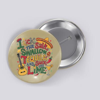 I Lick The Salt Swallow The Tequila And Suck The Lime Cinco Button